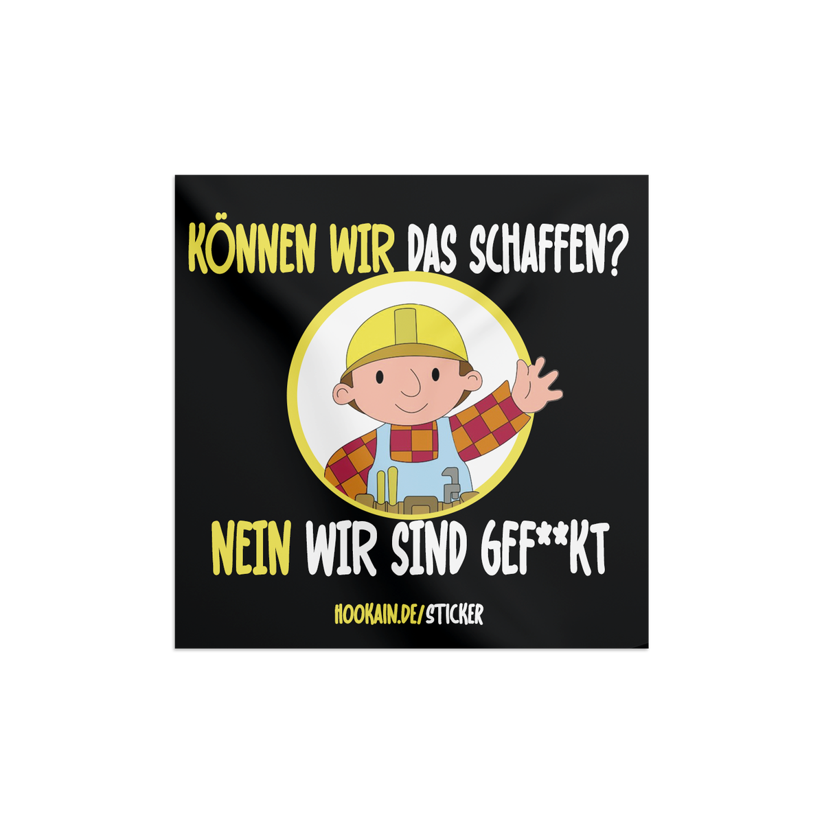 Hookain - Sticker - K&ouml;nnen wir das schaffen Bob? - 7.4 x 7.4 cm